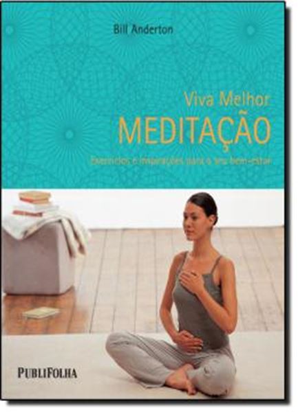 Picture of VIVA MELHOR: MEDITACAO - EXERCICOS E INSPIRACOES PARA O SEU BEM-ESTAR