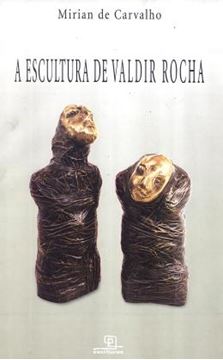 Imagem de A ESCULTURA DE VALDIR ROCHA
