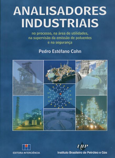 Picture of ANALISADORES INDUSTRIAIS: NO PROCESSO, NA AREA DE UTILIDADES, NA SUPERVISAO DA EMISSAO DE POLUENTES E NA SEGURANCA