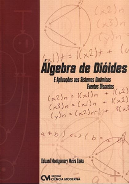 Picture of ALGEBRA DE DIOIDES E APLICACOES AOS SISTEMAS DINAMICOS - EVENTOS DISCRETOS