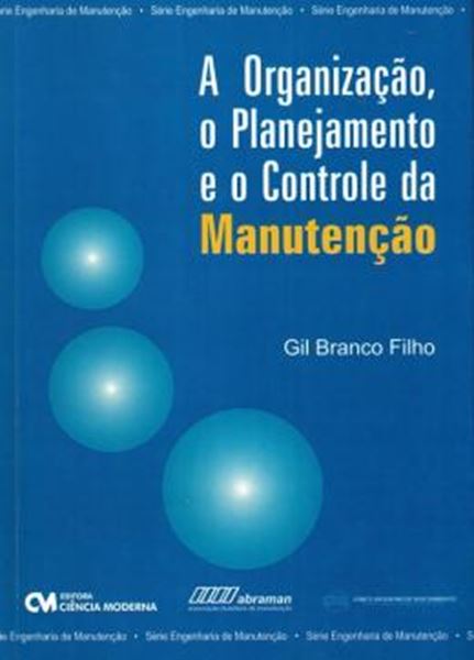 Picture of A ORGANIZACAO, O PLANEJAMENTO E O CONTROLE DA MANUTENCAO