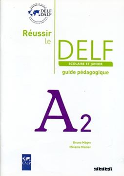 Imagem de REUSSIR LE DELF SCOLAIRE ET JUNIOR A2 - GUIDE PEDAGOGIQUE - ED. 2009