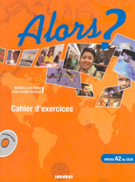 Picture of ALORS? A2 - CAHIER D´EXERCICES + CD AUDIO