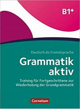 Imagem de GRAMMATIK AKTIV (B1+) - TRAINING FUR FORTGESCHRITTENE ZUR WIEDERHOLUNG DER GRUNDGRAMMATIK: UBUNGSBUCH