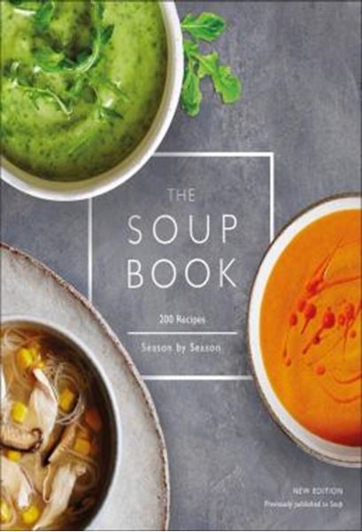 Picture of THE SOUP BOOK - 200 RECIPES, SEASON BY SEASON