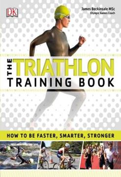 Imagem de THE TRIATHLON TRAINING BOOK - HOW TO BE FASTER, SMARTER, STRONGER