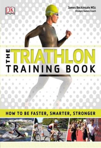 Picture of THE TRIATHLON TRAINING BOOK - HOW TO BE FASTER, SMARTER, STRONGER