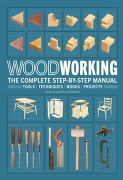 Imagem de WOODWORKING - THE COMPLETE STEP-BY-STEP MANUAL