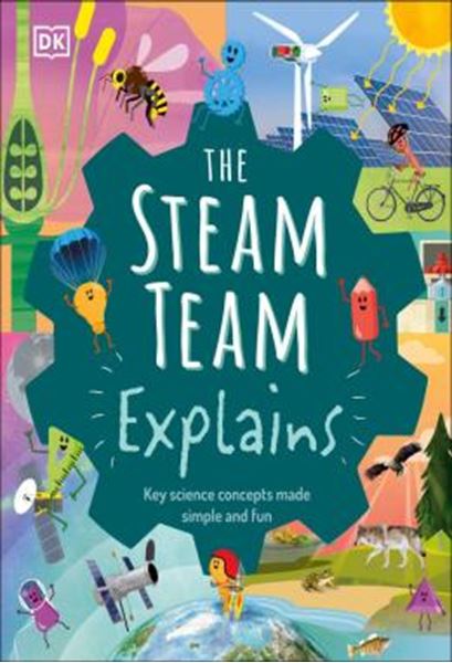 Picture of THE STEAM TEAM EXPLAINS - MORE THAN 100 AMAZING SCIENCE FACTS
