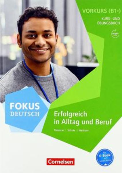 Picture of FOKUS DEUTSCH B1+ ERFOLGREICH IN ALLTAG UND BERUF - VORKURS KURS- UND UBUNGSBUCH INKL. E-BOOK