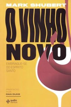 Imagem de VINHO NOVO, O - EMBRIAGUE-SE DO ESPIRITO SANTO