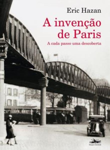 Picture of A INVENCAO DE PARIS - A CADA PASSO UMA NOVA DESCOBERTA