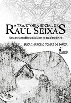 Imagem de A TRAJETORIA SOCIAL DE RAUL SEIXAS - UMA METAMORFOSE AMBULANTE NO ROCK BRASILEIRO