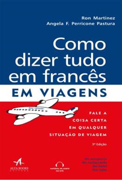 Picture of COMO DIZER TUDO EM FRANCES EM VIAGENS - FALE A COISA CERTA EM QUALQUER SITUACAO DE VIAGEM - 3ª ED