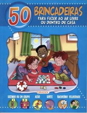 Imagem de 50 BRINCADEIRAS PARA FAZER AO AR LIVRE OU DENTRO DE CASA
