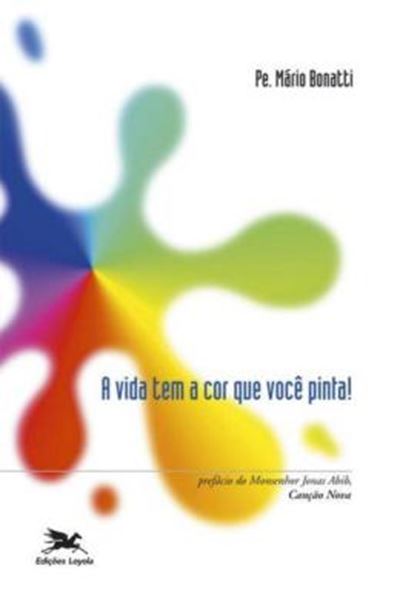 Picture of VIDA TEM A COR QUE VOCE PINTA, A - 9ª ED