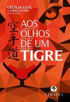 Imagem de AOS OLHOS DE UM TIGRE - A FILOSOFIA DO KARATE GOJU-RYU