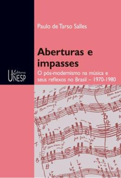 Picture of ABERTURAS E IMPASSES - VOLUME  - O POS-MODERNISMO NA MUSICA E SEUS REFLEXOS NO BRASIL – 1970-1980
