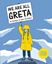 Imagem de WE ARE ALL GRETA - BE INSPIRED TO SAVE THE WORLD 
