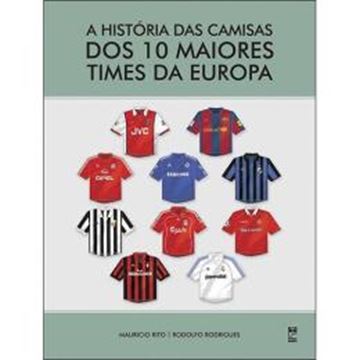 Imagem de A HISTORIA DAS CAMISAS DOS 10 MAIORES TIMES DA EUROPA