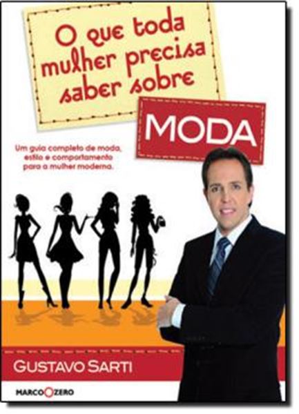 Picture of QUE TODA MULHER PRECISA SABER SOBRE MODA, O