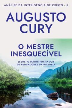 Imagem de O MESTRE INESQUECIVEL - ANALISE DA INTELIGENCIA DE CRISTO - LIVRO 5