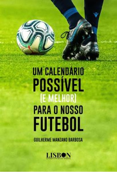 Picture of UM CALENDARIO POSSIVEL (E MELHOR) PARA O NOSSO FUTEBOL