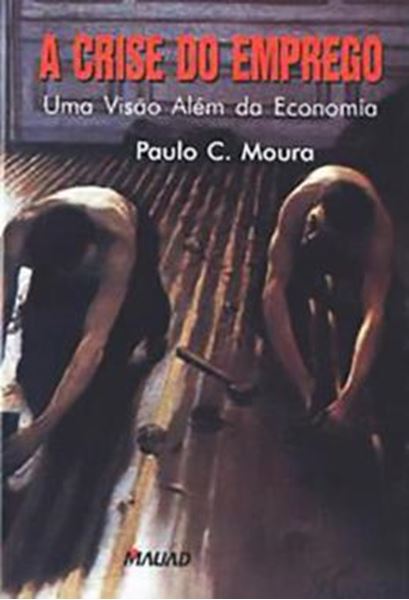 Picture of A CRISE DO EMPREGO - UMA VISAO ALEM DA ECONOMIA