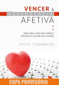 Imagem de VENCER A DEPENDENCIA AFETIVA