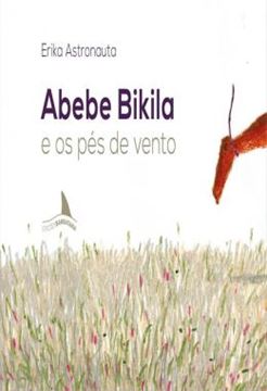 Imagem de ABEBE BIKILA E OS PES DE VENTO