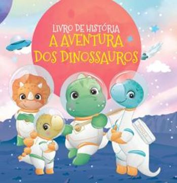 Imagem de A AVENTURA DOS DINOSSAUROS