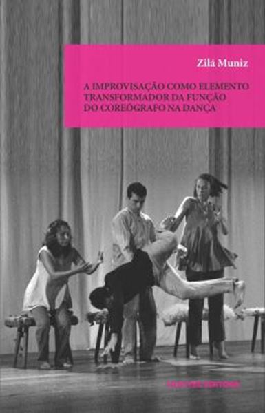 Picture of A IMPROVISACAO COMO ELEMENTO TRANSFORMADOR DA FUNCAO DO COREOGRAFO NA DANCA