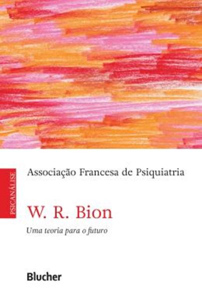 Picture of W. R. BION, UMA TEORIA PARA O FUTURO