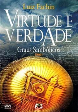 Imagem de VIRTUDE E VERDADE - GRAUS SIMBOLICOS - TOMO I