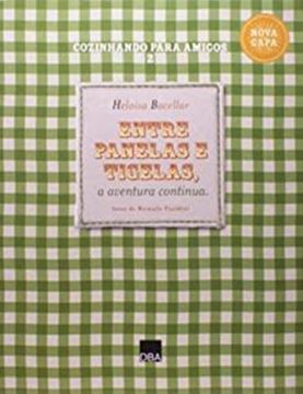 Imagem de COZINHANDO PARA AMIGOS  ENTRE PANELAS E TIGELAS  A AVENTURA CONTINUA 