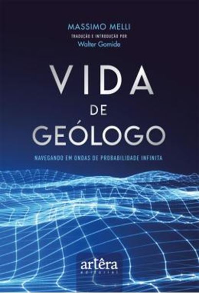 Picture of VIDA DE GEOLOGO - NAVEGANDO EM ONDAS DE PROBABILIDADE INFINITA