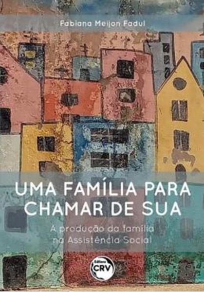 Picture of UMA FAMILIA PARA CHAMAR DE SUA: A PRODUÇÃO DA FAMÍLIA NA ASSISTÊNCIA SOCIAL
