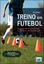 Imagem de TREINO EM FUTEBOL - O EXERCICIO DE TREINO COMO MEIO DE COMUNICAR UMA FORMA DE JOGAR