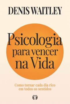 Imagem de PSICOLOGIA PARA VENCER NA VIDA - COMO TORNAR CADA DIA RICO EM TODOS OS SENTIDOS